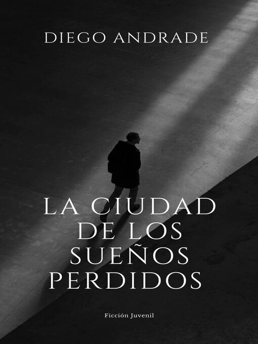 Title details for La Ciudad de Los Sueños Perdidos by Diego Andrade - Wait list